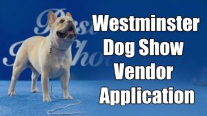 Westminster Dog Show Vendor Application